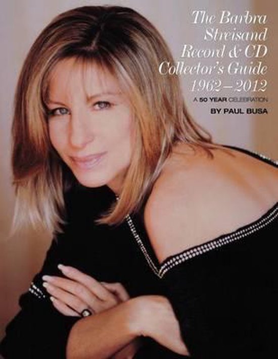 The Barbra Streisand Record & CD Collector's Guide 1962-2012 - cover