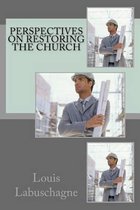 Perspectives on restoring the church