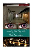 Leaving Teaching with Both Eyes Open, Volume Two