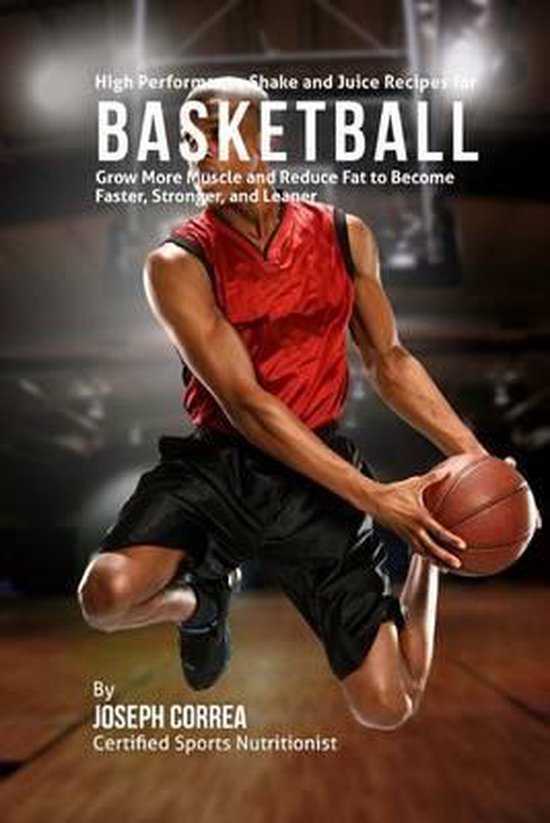 High Performance Shake and Juice Recipes for Basketball - cover