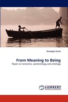 From Meaning to Being