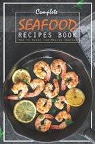 Complete Seafood Recipes Book