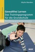 Gewaltfrei Lernen. Das Trainingsprogramm für die Grundschule