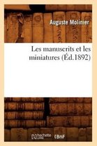 Generalites- Les Manuscrits Et Les Miniatures (�d.1892)