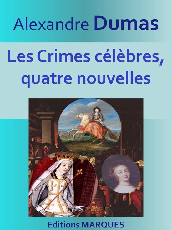 Les Crimes célèbres, quatre nouvelles