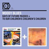 2 For 1: Days Of Future Passed/To O - Moody Blues The