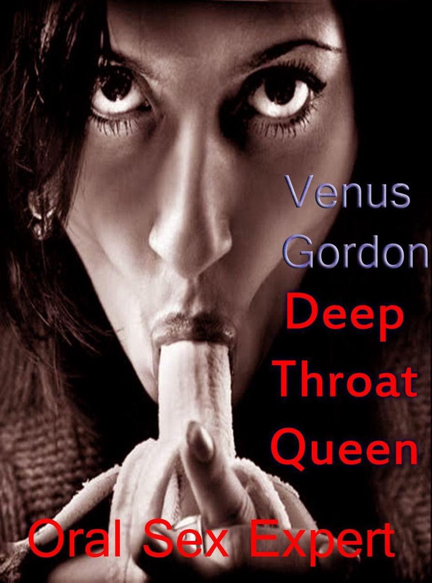 Deep Throat Queen Oral Sex Expert (ebook), Venus Gordon | 9781476103259 |  Boeken | bol