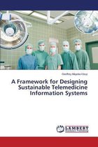 A Framework for Designing Sustainable Telemedicine Information Systems
