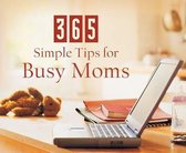 365 Simple Tips for Busy Moms