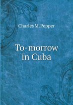 To-morrow in Cuba