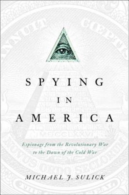 Spying in America: Espionage from the Revolutionary War to t ... - cover
