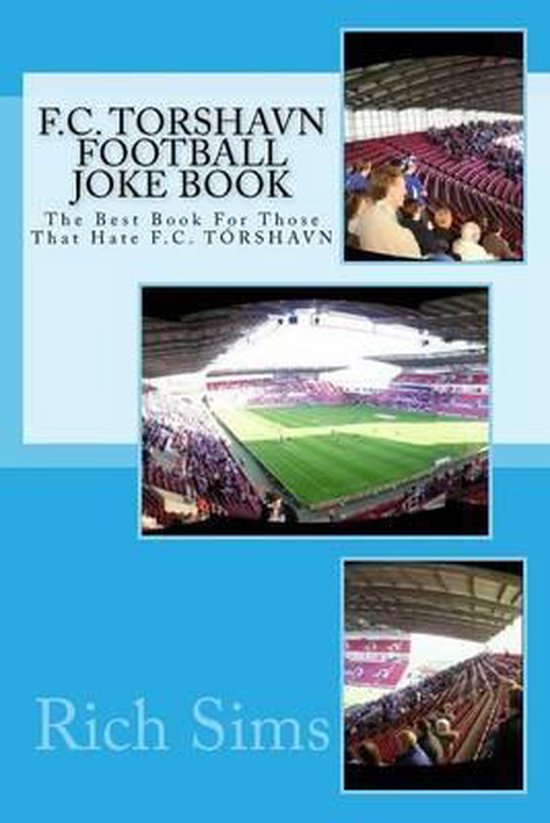 F.C. TORSHAVN Football Joke Book, Rich Sims 9781517658410 Boeken