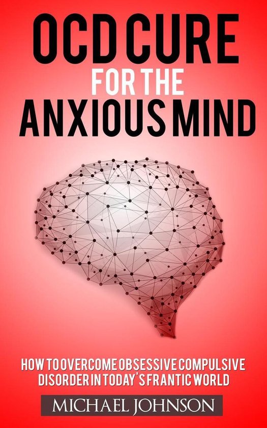 Anxiety and Phobias 1 - OCD Cure for the Anxious Mind - cover