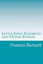 Little Saint Elizabeth and Other Stories