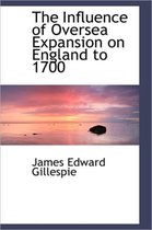 The Influence of Oversea Expansion on England to 1700