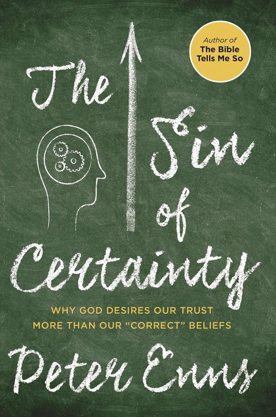 Boek kaft 'The Sin of Certainty' met tekst in krijt op een schoolbord. Met citaat 'Why God desires our trust more than our "correct" beliefs'.