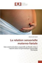 Omn.Univ.Europ.-La Relation Sensorielle Materno-Foetale