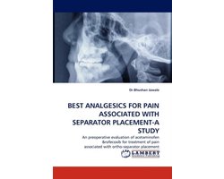 Best Analgesics for Pain Associated with Separator Placement-A Study