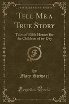 Tell Me a True Story