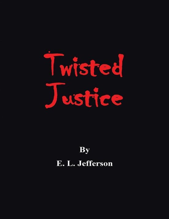 Twisted Justice (ebook), E. L. Jefferson 9781483452319 Boeken