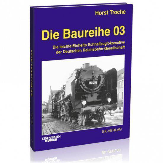 Die Baureihe 03 - Duitse snelzuglocomotief, ontwikkeling en