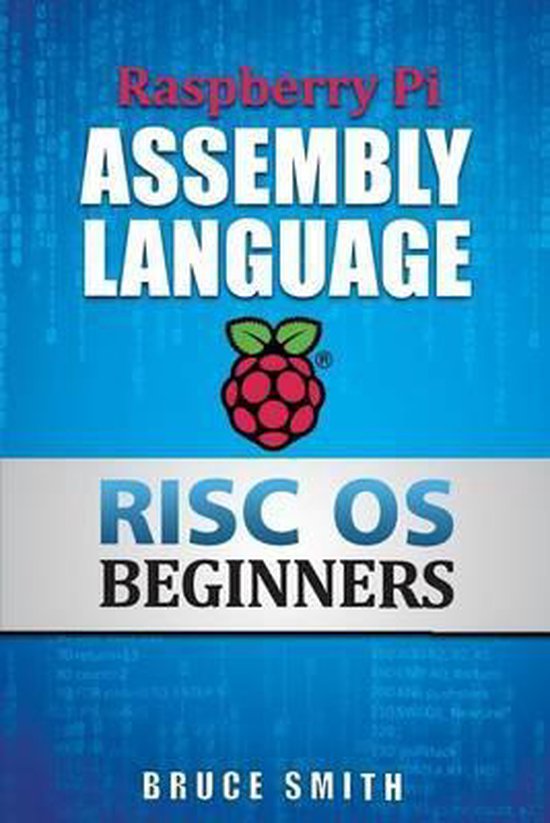 Raspberry pi assembly language risc os beginners 9780992391621