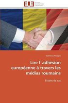 Lire l`adhésion européenne à travers les médias roumains