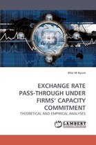Exchange rate pass-through under firm's capacity commitment