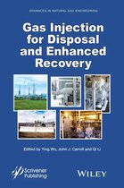 Advances in Natural Gas Engineering - Gas Injection for Disposal and Enhanced Recovery