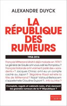 La République des rumeurs. 1958-2016