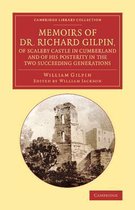 Memoirs Of Dr. Richard Gilpin, Of Scaleby Castle In Cumberla