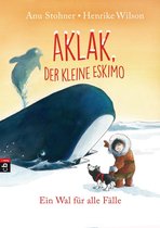 Der kleine Eskimo - Die Reihe 3 - Aklak, der kleine Eskimo - Ein Wal für alle Fälle