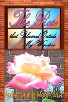The Rose That Bloomed Outside My Window