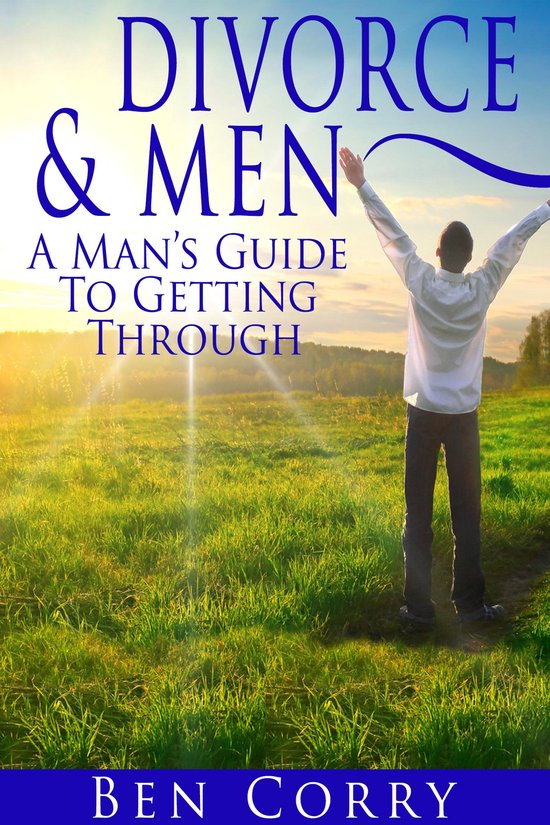 Divorce & Men: A Man's Guide To Getting Through - cover