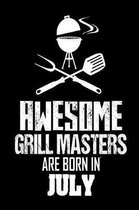 Awesome Grill Masters Are Born In July