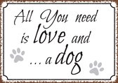 Wandbord 'All you need is love and a dog'