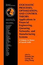 Stochastic Processes, Optimization, and Control Theory: Applications in Financial Engineering, Queueing Networks, and Manufacturing Systems