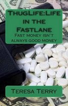 ThugLife: Life in the Fastlane: All money isn't good money.