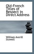 Old-French Titles of Respect in Direct Address