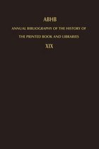 Annual Bibliography of the History of the Printed Book and Libraries: Volume 19