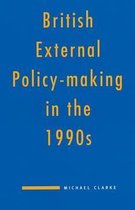 British External Policy-making in the 1990s