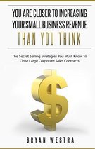 You Are Closer to Increasing Your Small Business Revenue Than You Think