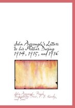 John Ayscough's Letters to His Mother During 1914, 1915, and 1916