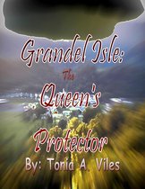 Grandel Isle 1 - Grandel Isle: The Queen's Protector