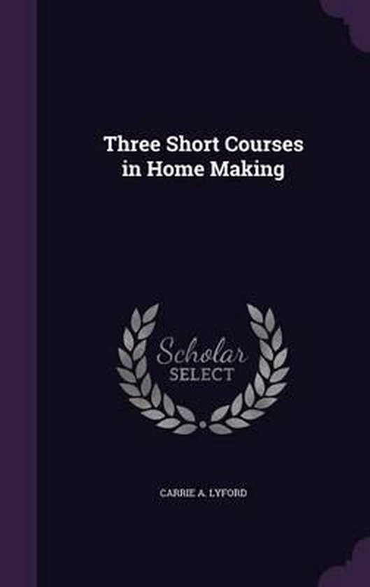 Three Short Courses in Home Making - cover