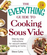 Everything® Series - The Everything Guide to Cooking Sous Vide