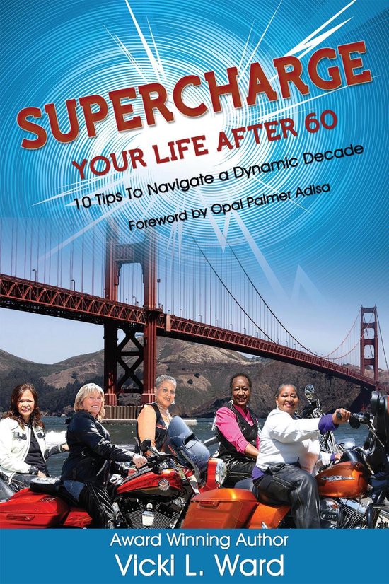 Supercharge Your Life After 60: 10 Tips to Navigate a Dynami ... - cover