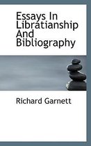 Essays in Libratianship and Bibliography