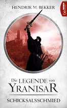 Die Magie des Schwertes 3 - Die Legende von Yranisar - Schicksalsschmied