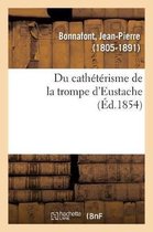 Du Cathétérisme de la Trompe d'Eustache